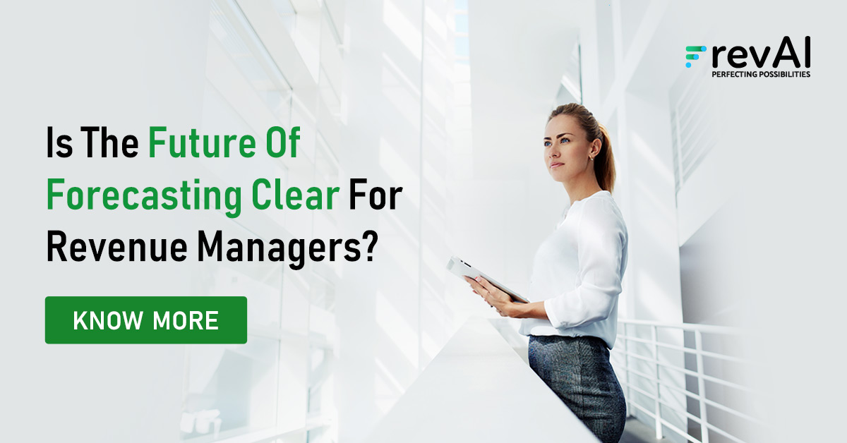 Is The Future Of Forecasting Clear For Revenue Managers?